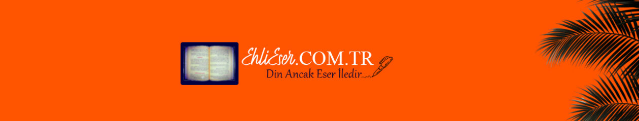 EhliEser.COM.TR | Ebu Abdullah